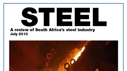 Creamer Media publishes Steel 2013: A review of South Africa's steel industry electronic report