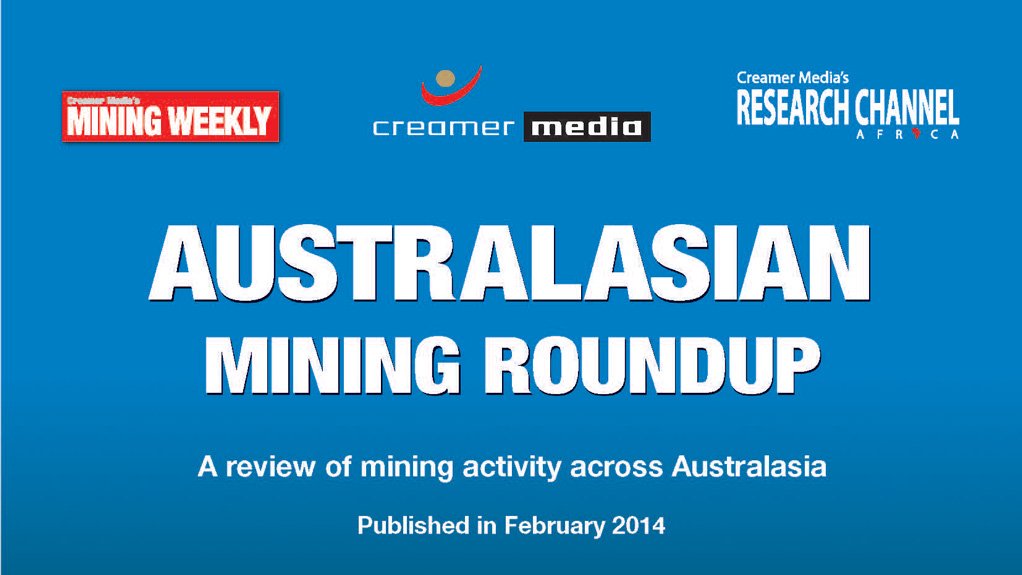 Creamer Media publishes Australasian Mining Roundup for February 2014 research report