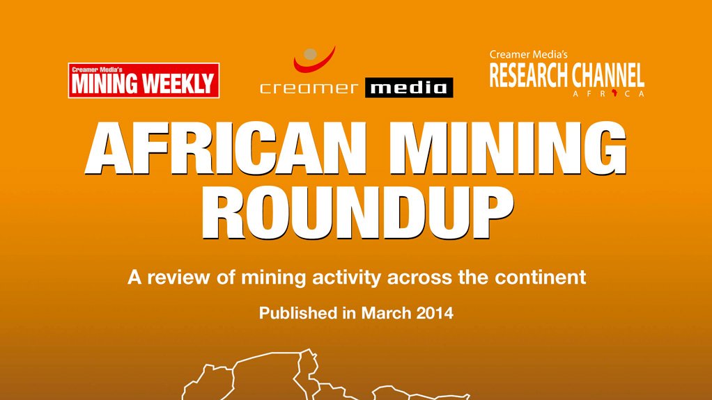 Creamer Media publishes African Mining Roundup for March 2014 research report