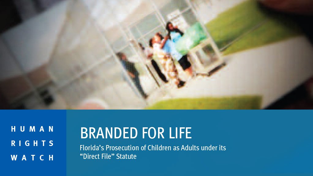 Branded for life: Florida’s prosecution of children as adults under its 'direct file' statute (April 2014)