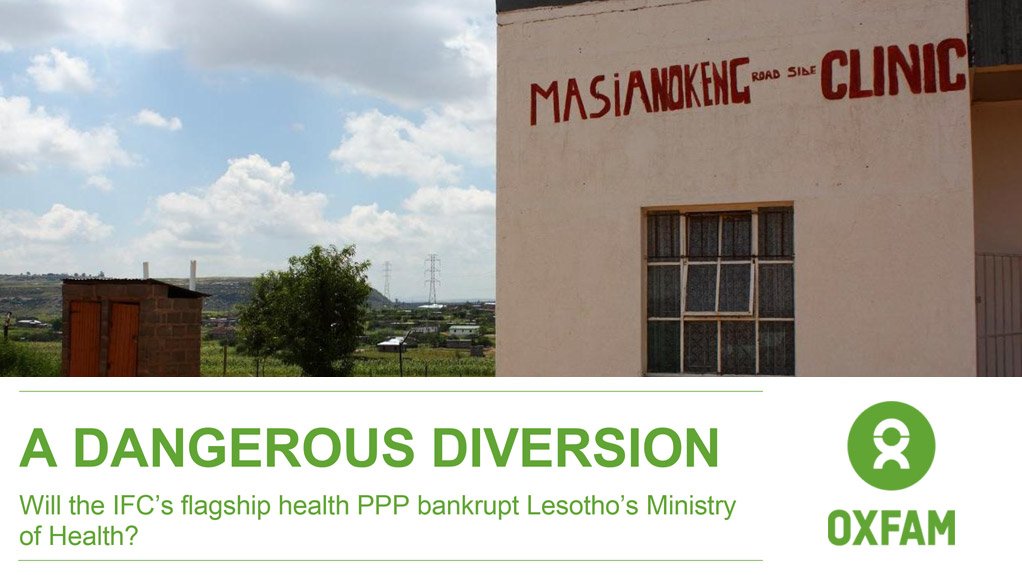 A Dangerous Diversion: Will the IFC’s flagship health public–private partnership bankrupt Lesotho’s Ministry of Health? (April 2014)