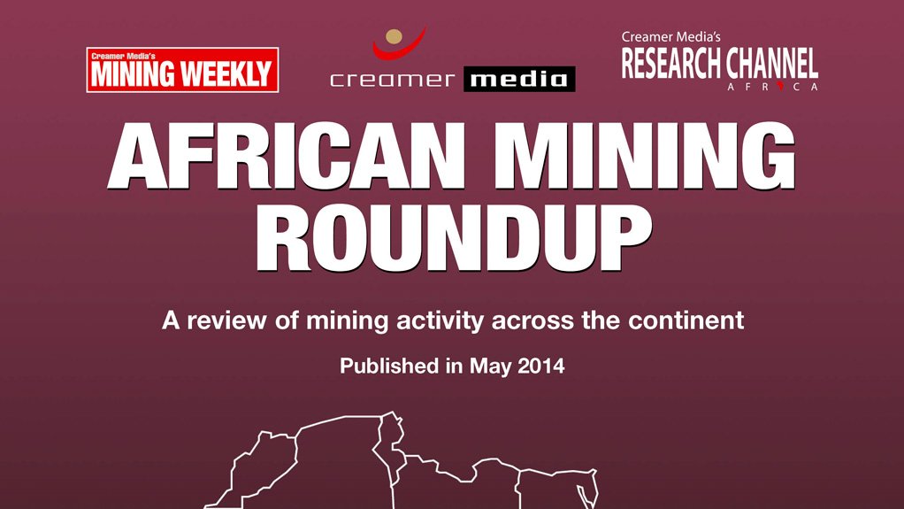 Creamer Media publishes African Mining Roundup for May 2014 research report