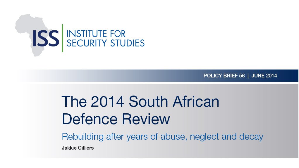The 2014 South African Defence Review: Rebuilding after years of abuse, neglect and decay (June 2014)