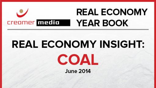 Creamer Media publishes Real Economy Insight: Coal 2014 research report