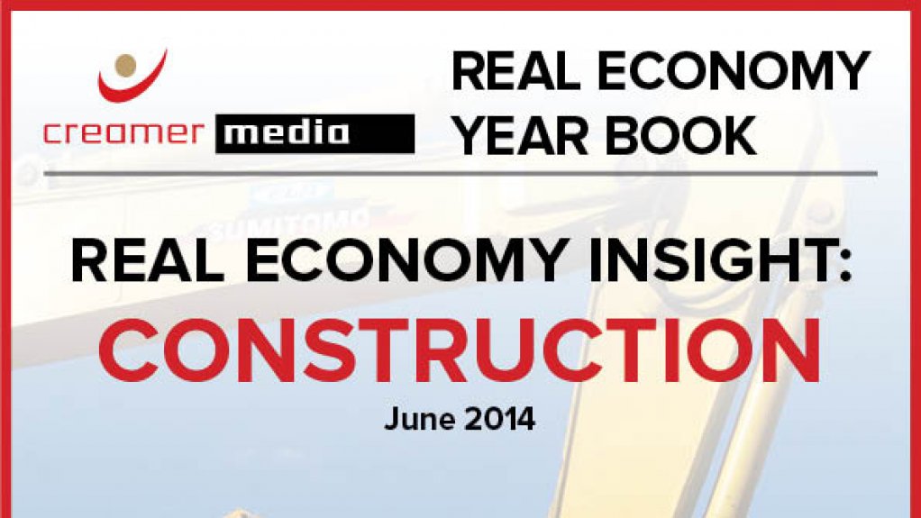 Creamer Media publishes Real Economy Insight: Construction 2014 research report