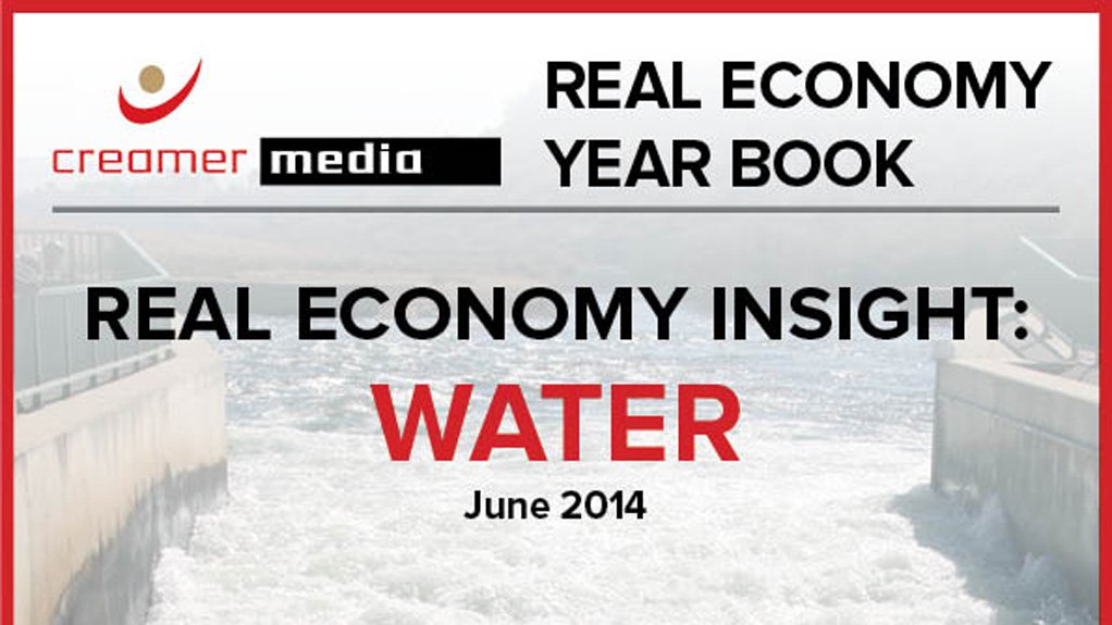 Creamer Media publishes Real Economy Insight: Water 2014 research report