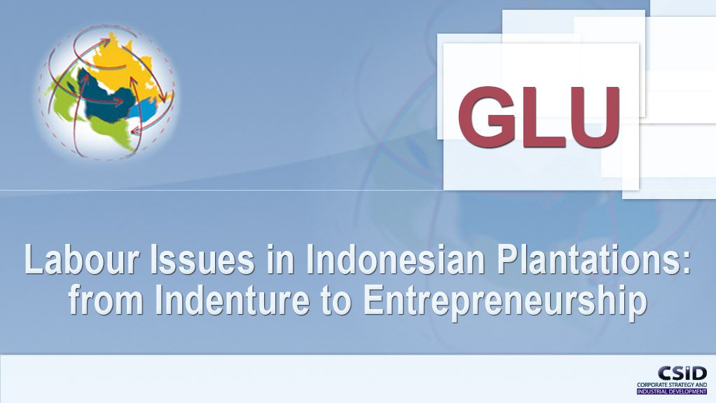 Labour issues in Indonesian plantations: from indenture to entrepreneurship (July 2014)