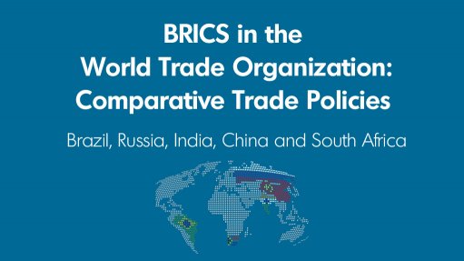 Brics in the World Trade Organisation: Comparative trade policies (July 2014)
