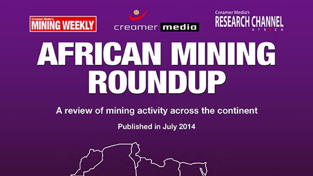 Creamer Media publishes African Mining Roundup for July 2014 research report