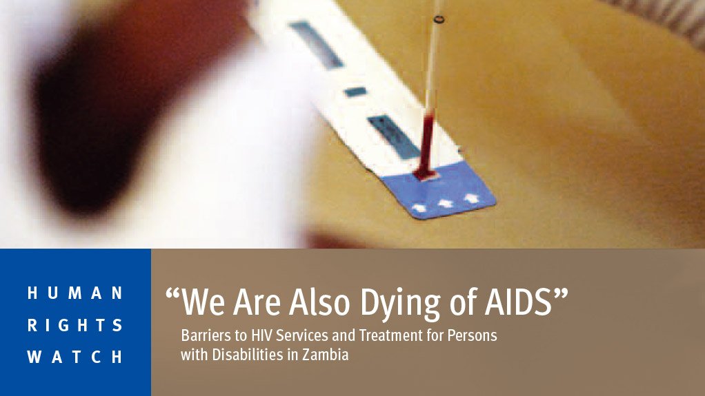 'We are also dying of AIDS' – Barriers to HIV services and treatment for persons with disabilities in Zambia (July 2014)