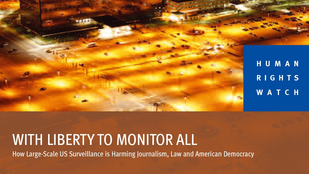 With liberty to monitor all: How large-scale US surveillance is harming journalism, law and American democracy (July 2014)