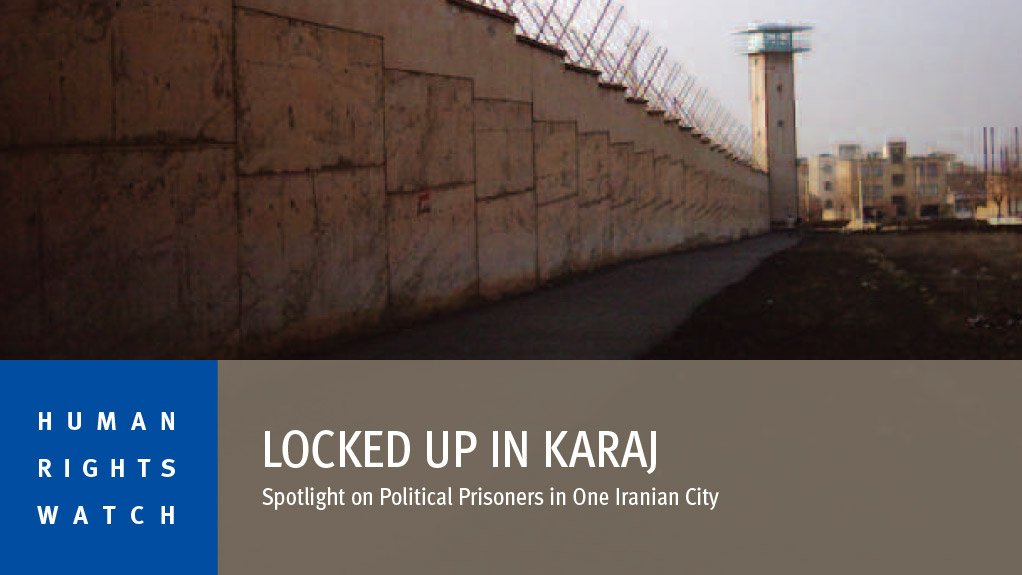 Locked up in Karaj: Spotlight on political prisoners in one Iranian city (August 2014)
