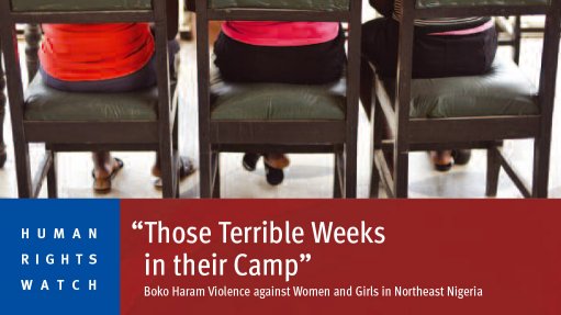 'Those Terrible Weeks in their Camp': Boko Haram Violence against Women and Girls in Northeast Nigeria (October 2014)