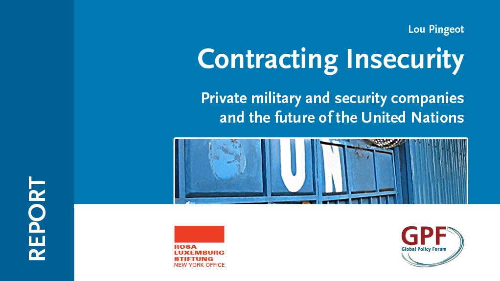 Contracting Insecurity - Private military and security companies and the future of the United Nations (February 2014)