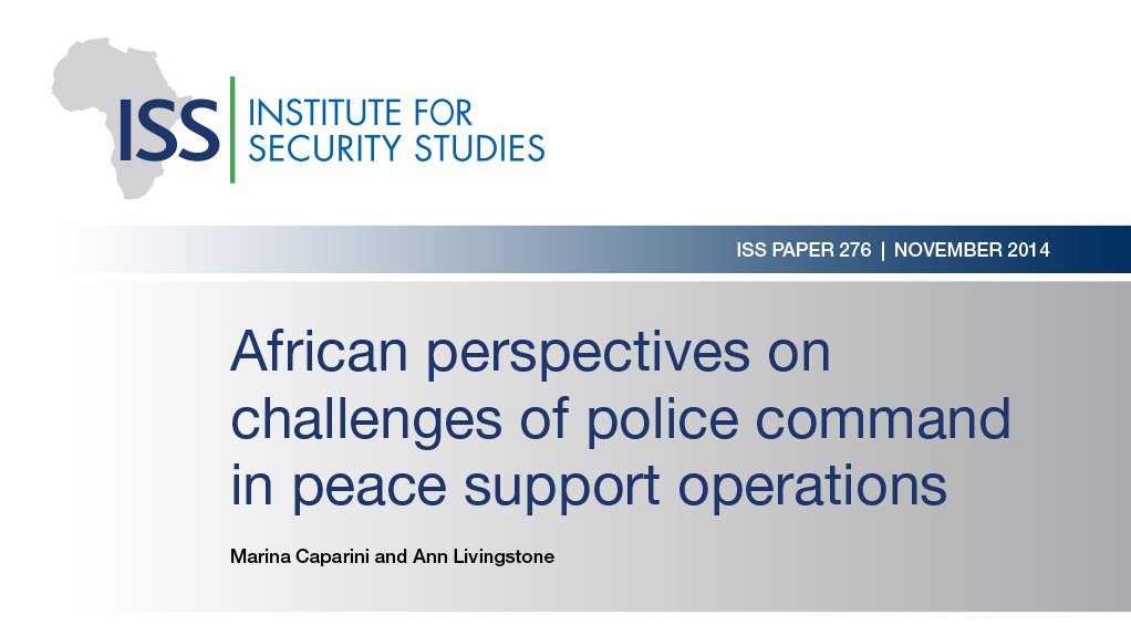 African perspectives on challenges of police command in peace support operations (November 2014)