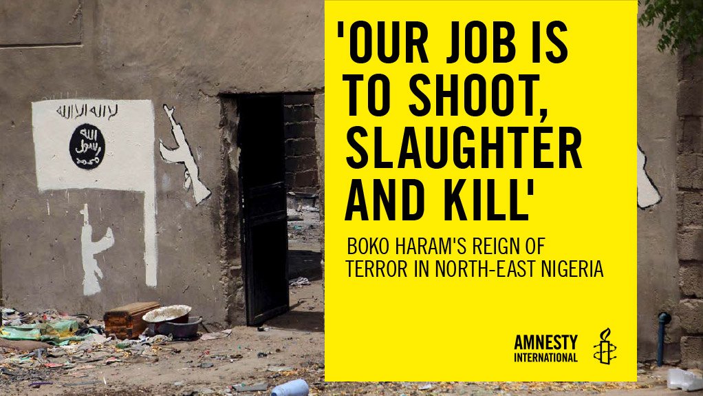'Our job is to shoot, slaughter and kill' – Boko Haram's reign of terror in north-east Nigeria (April 2015)