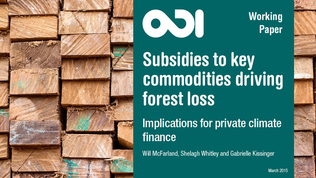 Subsidies to key commodities driving forest loss (April 2015)