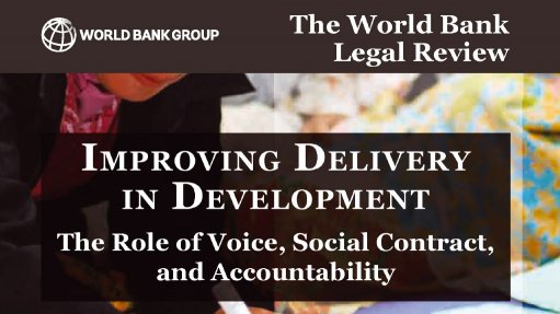 The World Bank Legal Review, Volume 6. Improving Delivery in Development : The Role of Voice, Social Contract, and Accountability (March 2015)