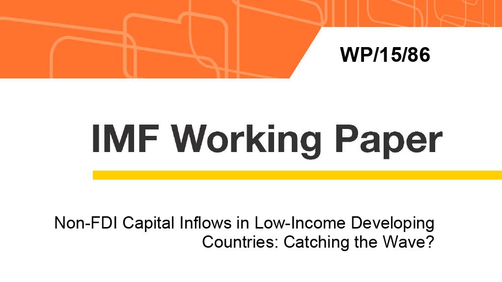 IMF Working Paper: Non-FDI Capital Inflows in Low-Income Developing  Countries: Catching the Wave? (April 2015)