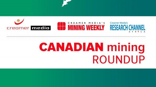 Creamer Media publishes Canadian Mining Roundup for June 2015 research report