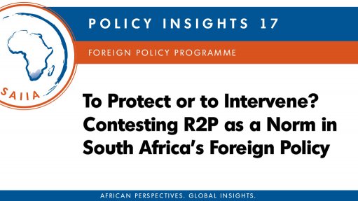 To Protect or to Intervene? Contesting R2P as a norm in South Africa’s foreign policy (June 2015)