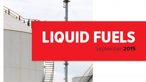 Creamer Media publishes Liquid Fuels 2015: A review of South Africa's liquid fuels sector research report