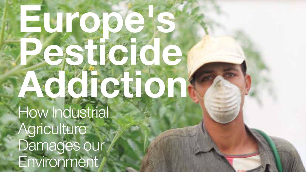 Europe's Pesticide Addiction – How Industrial Agriculture Damages our Environment (October 2015)