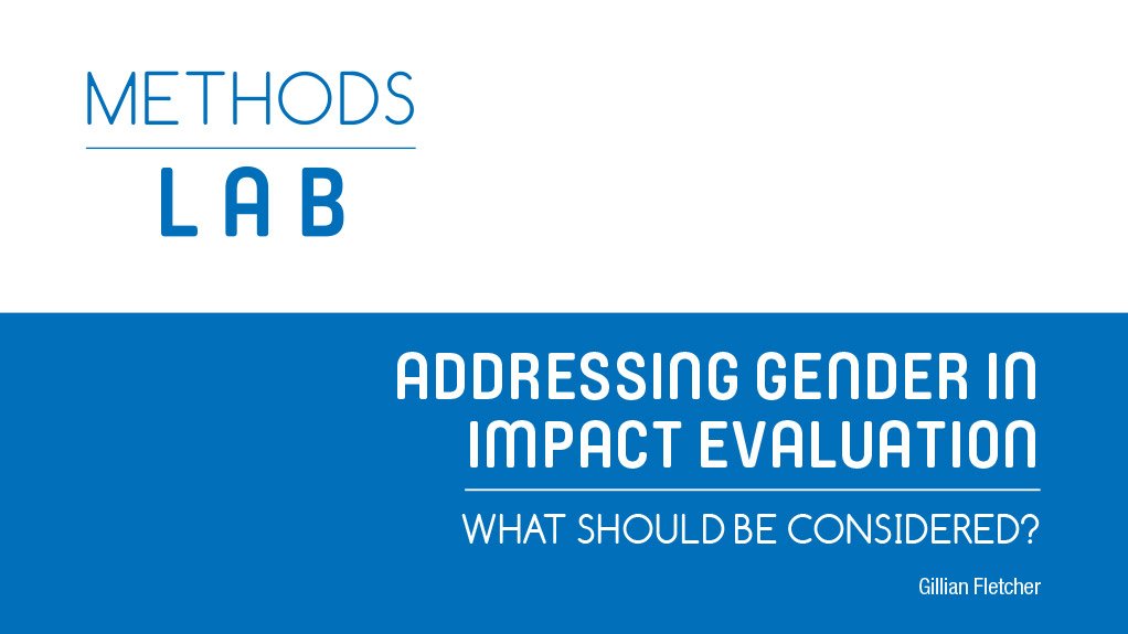 Addressing gender in impact evaluation - what should be considered ...