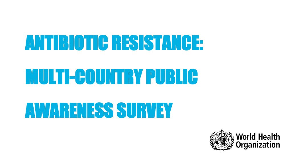 Antibiotic resistance – Multi-country public awareness survey (Nov 2015)