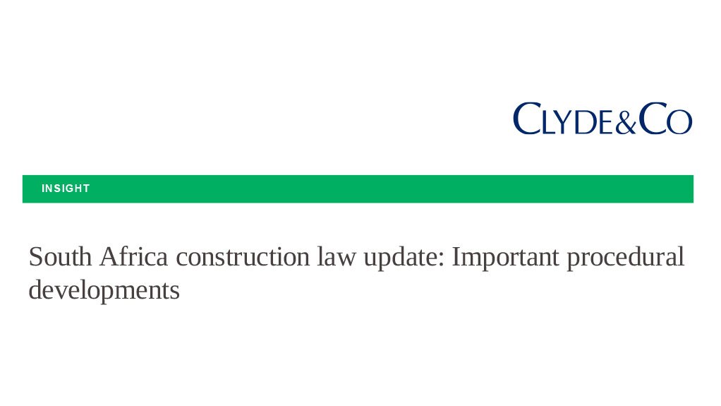 South Africa construction law update: Important procedural developments
