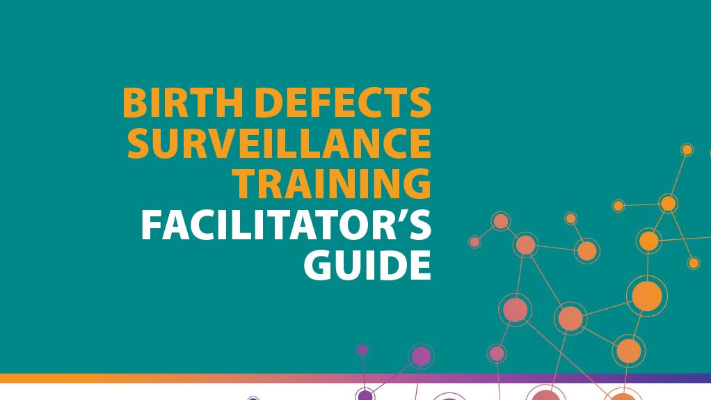 Birth defects surveillance training: facilitator's guide (Feb 2016)