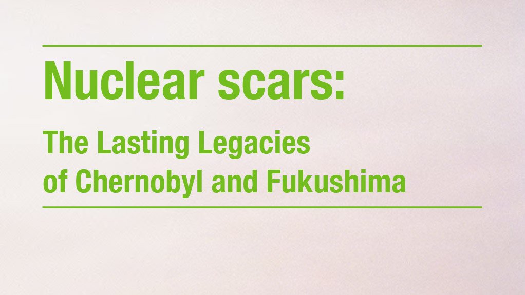 Nuclear Scars – The Lasting Legacies of Chernobyl and Fukushima (Feb 2016)