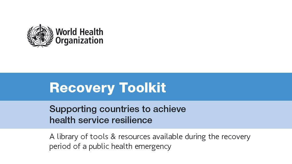 Recovery toolkit: Supporting countries to achieve health service resilience (May 2016)