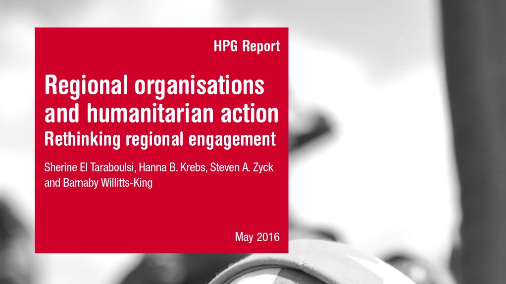 Regional organisations and humanitarian action: rethinking regional engagement (May 2016)