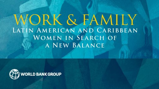 Work and Family: Latin American and Caribbean Women in Search of a New Balance (May 2016)