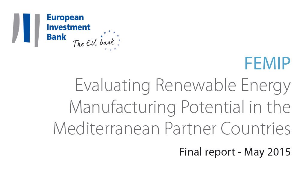 Evaluating Renewable Energy Manufacturing Potential in the Mediterranean Partner Countries (May 2016) 