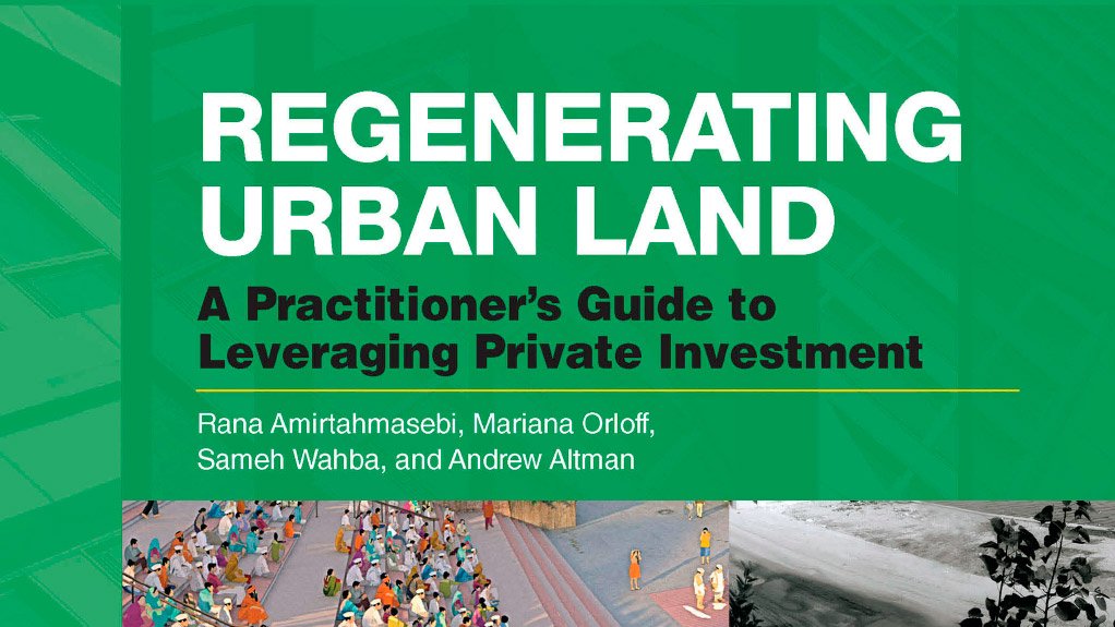  Regenerating Urban Land: A Practitioner's Guide to Leveraging Private Investment (July 2016)