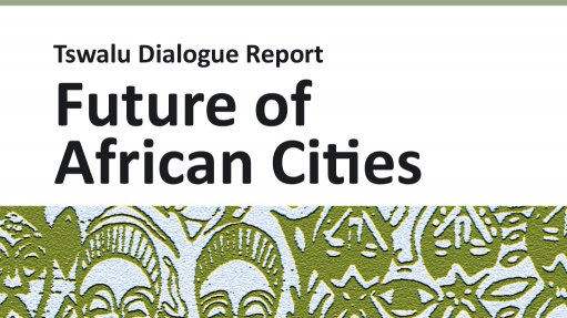  Future of African Cities: Tswalu Dialogue Report (July 2016)