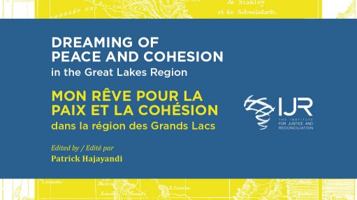 Dreaming of Peace and Cohesion in the Great Lakes Region (July 2016)