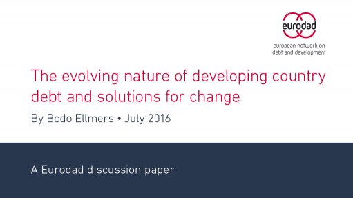  The Evolving Nature of Developing Country Debt and Solutions for Change (August 2016)