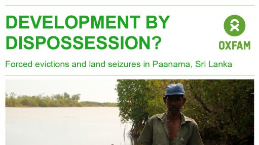  Development by dispossession? Forced evictions and land seizures in Paanama, Sri Lanka