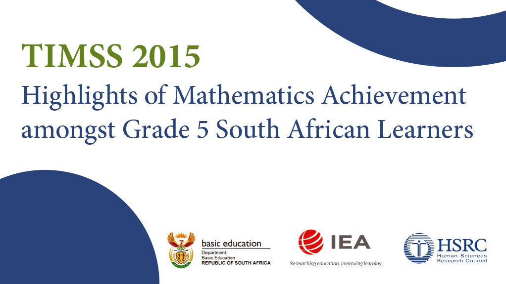 TIMSS 2015 – Highlights of Mathematics Achievement among Grade 5 South African Learners