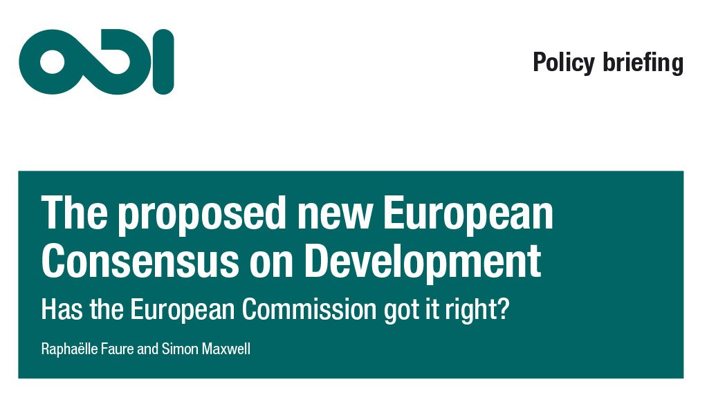 The proposed new European Consensus on Development: has the European Commission got it right?