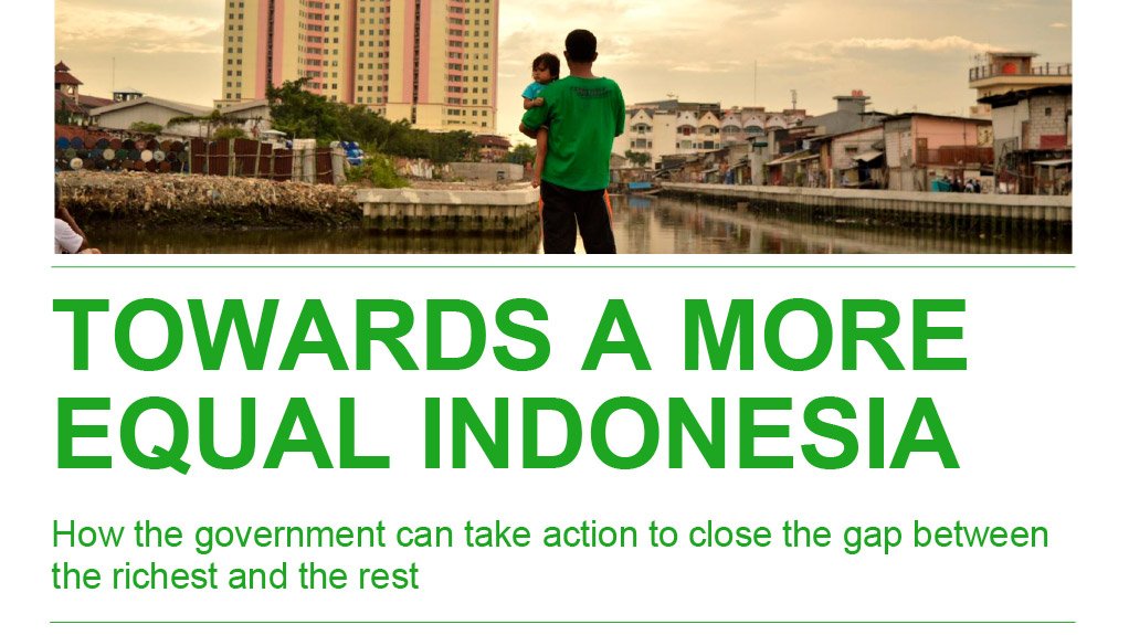  Towards a more equal Indonesia – How the government can take action to close the gap between the richest and the rest