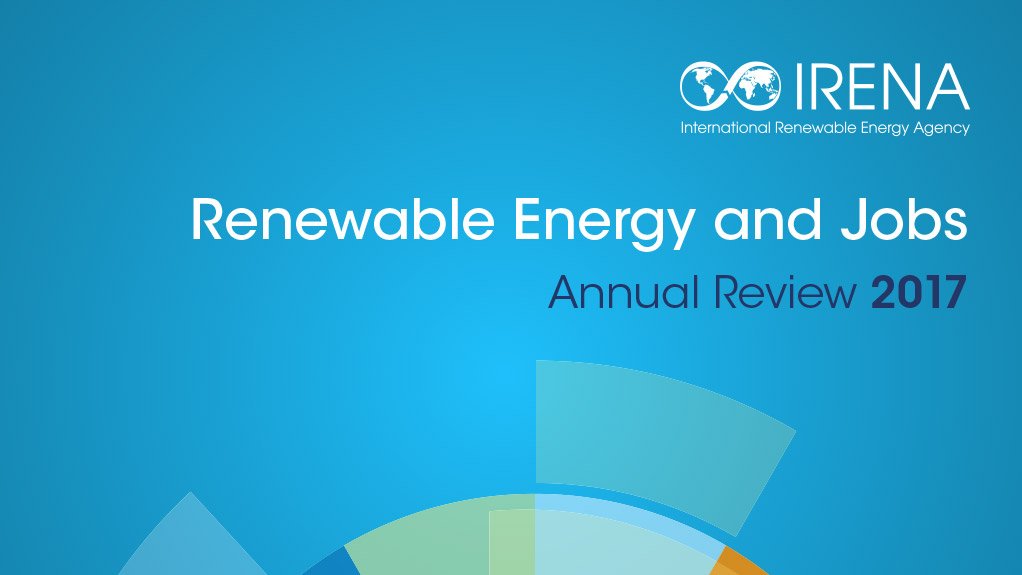 Renewable Energy and Jobs – Annual Review 2017 