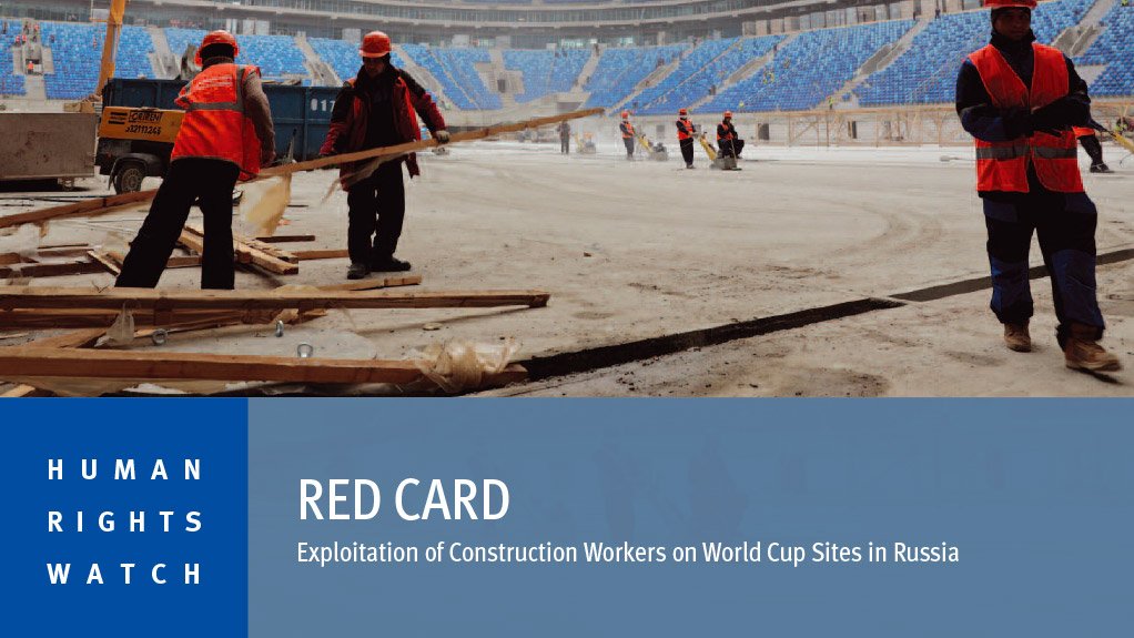 Red Card – Exploitation of Construction Workers on World Cup Sites in Russia