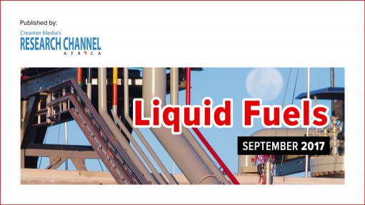 Liquid Fuels 2017: A review of South Africa's liquid fuels sector