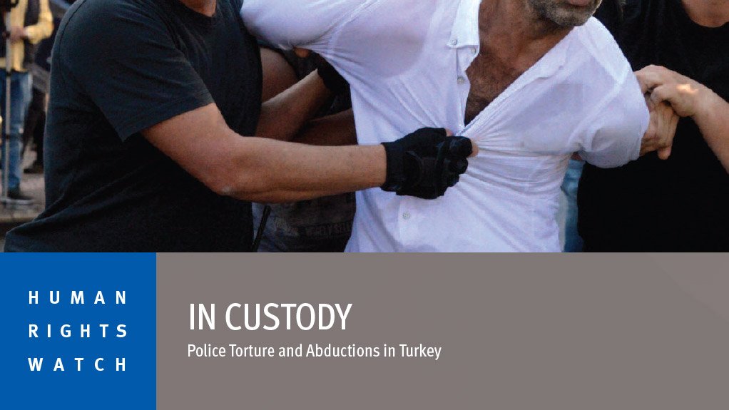  In Custody – Police Torture and Abductions in Turkey