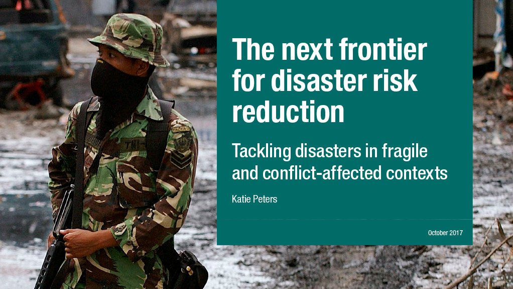 The next frontier for disaster risk reduction: tackling disasters in fragile and conflict-affected contexts 