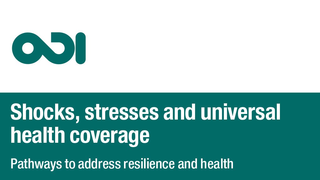 Shocks, stresses and universal health coverage: pathways to address resilience and health